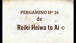 PERGAMINO NÚMERO 16 DE REIKI @ricardlopez #ricardlopez