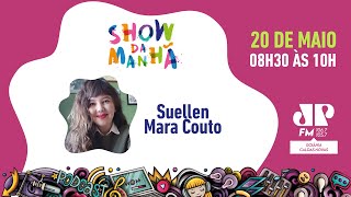 Suellen Mara Couto - SHOW DA MANHÃ - 20/05/2024 -