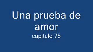 una prueba de amor cap 75