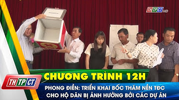 Phong Điền: Triển khai bốc thăm nền tái định cư  | Cần Thơ TV