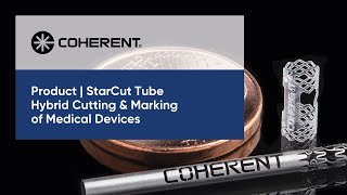 Coherent StarCut Tube Hybrid & Marking of Medical Devices