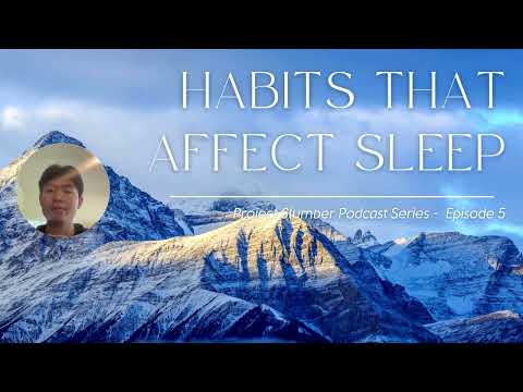 Ep5: Everyday Habits That Affect Sleep