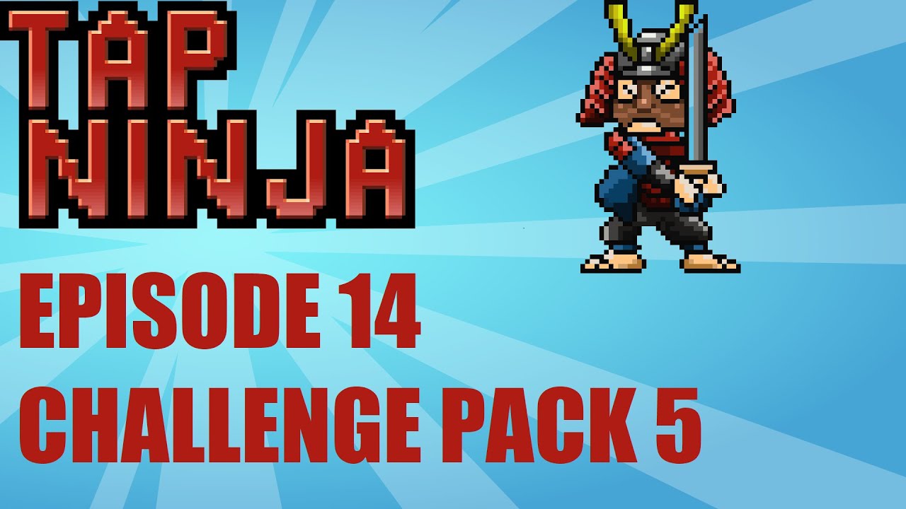 Tap Ninja - Ep 14 - Challenge Pack 5 - 100% Achievements Journey
