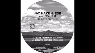 Jay Haze &amp; ESB - Refine To Deepness (Nail Smoke Dub)