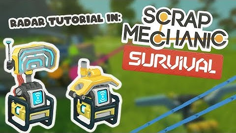 [PATCHED]Simple Radar Glitch Tutorial for Survival Scrap Mechanic