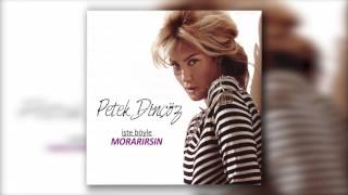 Petek Dinçöz - Morarırsın Resimi