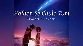 Hothon Se Chhu lo Tum - Slowed + Reverb (Jagjit Singh)