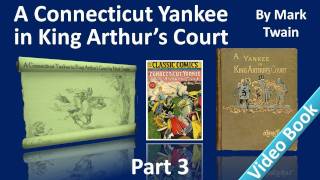 Part 3 - A Connecticut Yankee in King Arthur's Court Audiobook by Mark Twain (Chs 12-16)(, 2011-11-28T02:54:18.000Z)