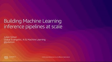 AWS Summit Tel Aviv 2019 | Building Machine Learning Inference Pipelines at Scale