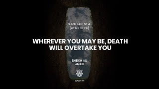 Wherever you may be, death will overtake you | Sheikh Ali Jaber | الشيخ علي جابر