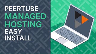 Creating A PeerTube Instance on Managed Hosting