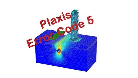how to solve Plaxis error code 5