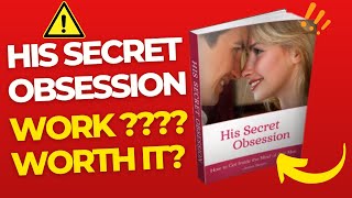 His Secret Obsession Review ⚠️ ALL ABOUT James Bauer and His Secret Obsession Book