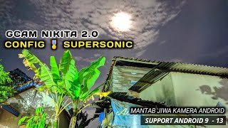 Gcam Nikita 2.0 New Config 🎖 SuperSonic, Gonjreng, Minim Noise dan Cerah