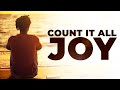 Count it all joy the secret to thriving in any circumstance