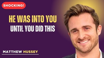 He Was Into You—Until You Did THIS |Matthew Hussey|