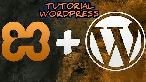 Tutorial Cara Install Wordpress di Localhost | Xampp | #TutorialPart1