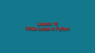 Lesson 16 Beginner Python Series - While Loops