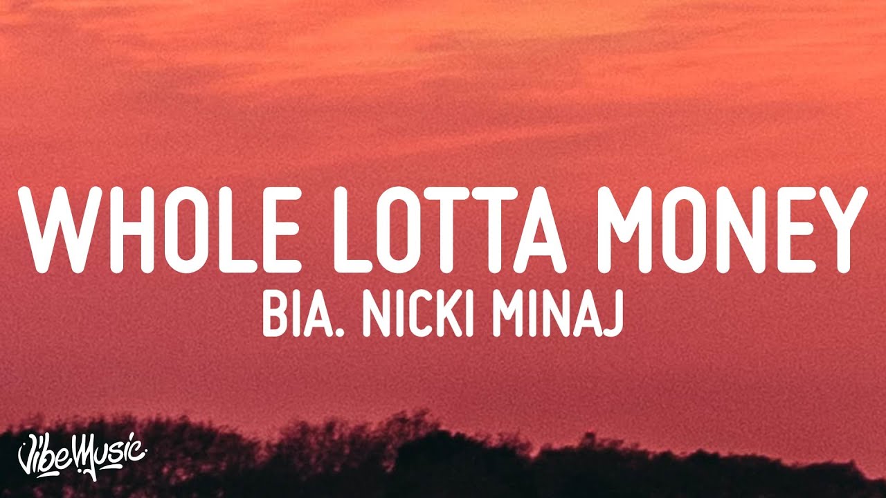 BIA   WHOLE LOTTA MONEY Remix ft Nicki Minaj Lyrics