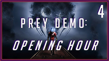 Prey Demo: Opening Hour | Part 4