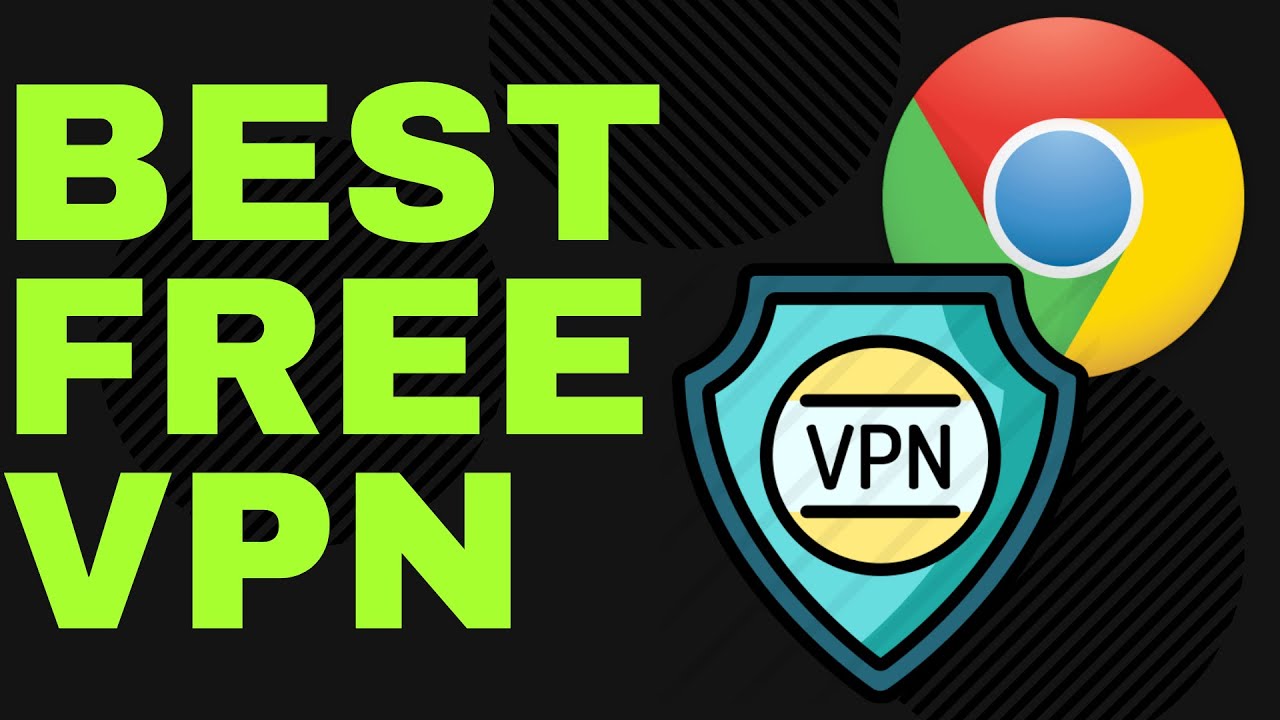 The Best Free VPN for Google Chrome - YouTube