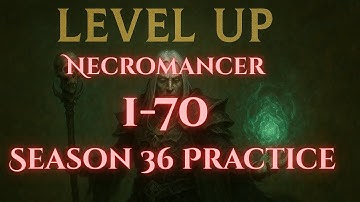 Necromancer leveling 1-70 (Season 36 Practice)