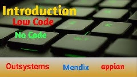 Introduction to Low Code No Code | Outsystems | Mendix