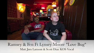 Ramsey & Fen "Love Bug" Matt Jam Lamont & Scott Diaz KOS Vocal Remix