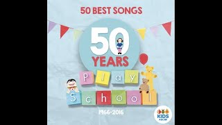 Play School - 50 Best Songs (2016 - Full Album)
