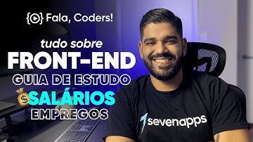Tudo sobre Front-End: 💰 salários, o que estudar e dicas para carreira.