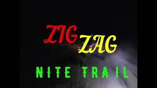 SPEEDY-ZIG- ZAG, Nite trail