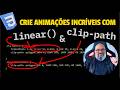 Dicas para Criar Animações com clip-path e linear() do CSS
