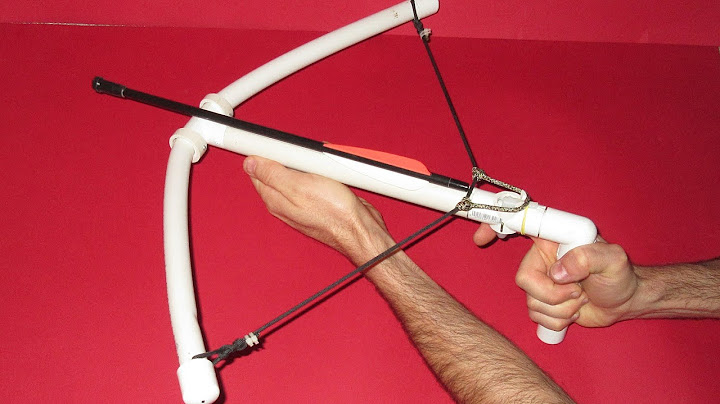 Comment fabriquer une arbalète - Arbalète en PVC faite maison
