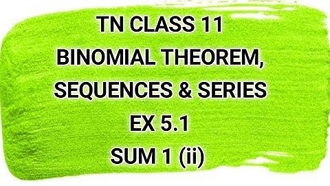 TN CLASS 11 | BINOMIAL THEOREM, SEQUENCES & SERIES | Ex 5.1 | Sum 1(ii)
