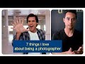 7 Things I love about being a photographer