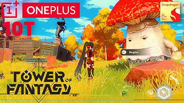 Tower of Fantasy | Android Gameplay | OnePlus 10T 16/256 Snapdragon 8+Gen1 | Max Settings
