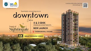 SFS Song of Nightingale | 4 & 3 BHK Luxury Apartments in Thrikkakara | Downtown Cochin Living in 4K