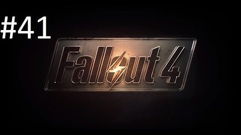 Fallout 4 Playthrough - Part 41