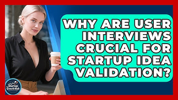 Why Are User Interviews Crucial For Startup Idea Validation? - The Startup Growth Hub