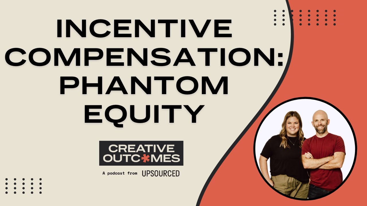 Incentive Compensation: Phantom Equity