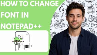 How to Change Font in Notepad++  Full Guide 2026