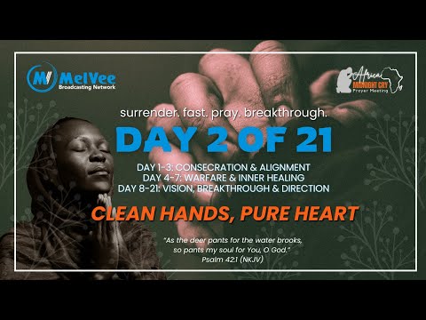 21-DAYS PRAYER MEETING (DAY 2) - CLEAN HANDS & PURE HEART