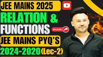 JEE Main 2025 :: ( Intro ) Relation JEE  Main PYQ 2023 - 2012 | L 2 | Relation And Function IIT MATH