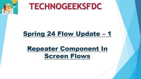 Salesforce Spring 24 Flow Feature -- Repeater Component