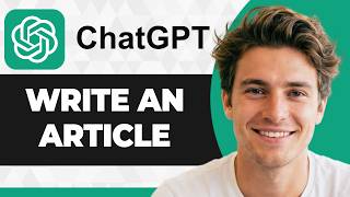 How to Write an Article With ChatGPT (Easiest Way) (2026 Guide)