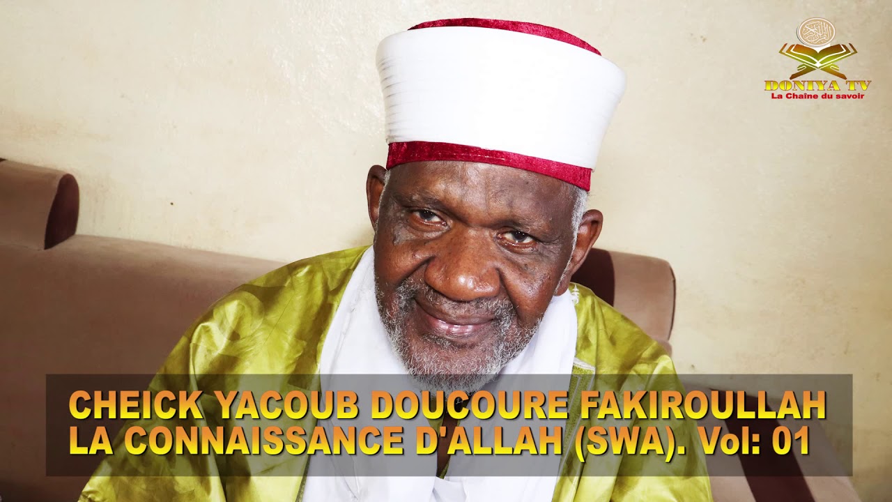 PROFESSEUR CHEICK YACOUB DOUCOURE SUR LA CONNAISSANCE D'ALLAH VOL 01