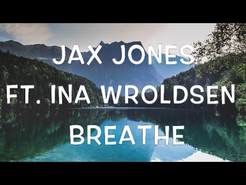 Jax Jones Ft. Ina Wroldsen - Breathe Lyrics