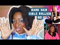 Getting Bullied isn&#39;t Colorism, Babes.