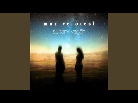 mor ve ötesi - Sultan-ı Yegâh