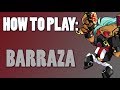 How To Play: BARRAZA (Brawlhalla)